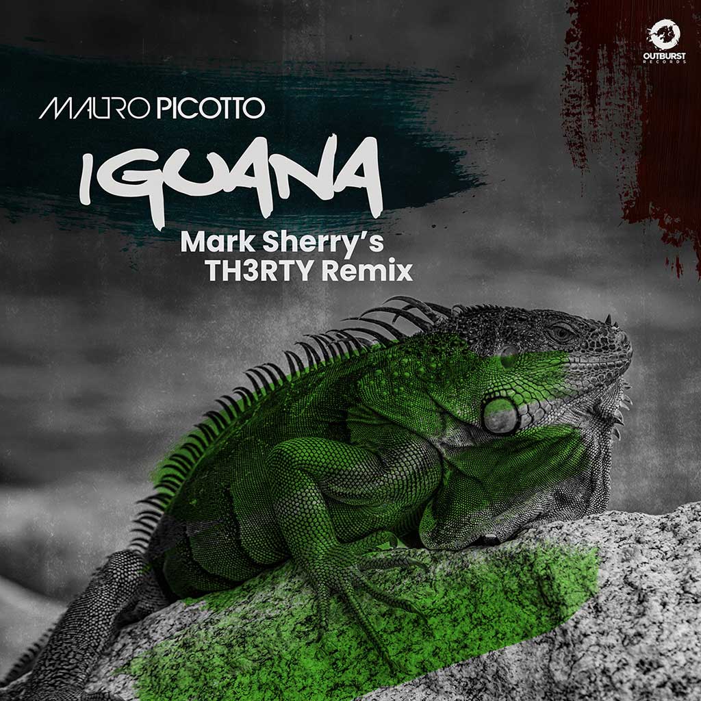 Mauro Picotto – Iguana (Mark Sherry’s TH3RTY Remix)