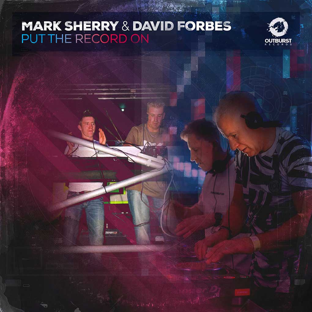 Mark Sherry & David Forbes – Put the Record On
